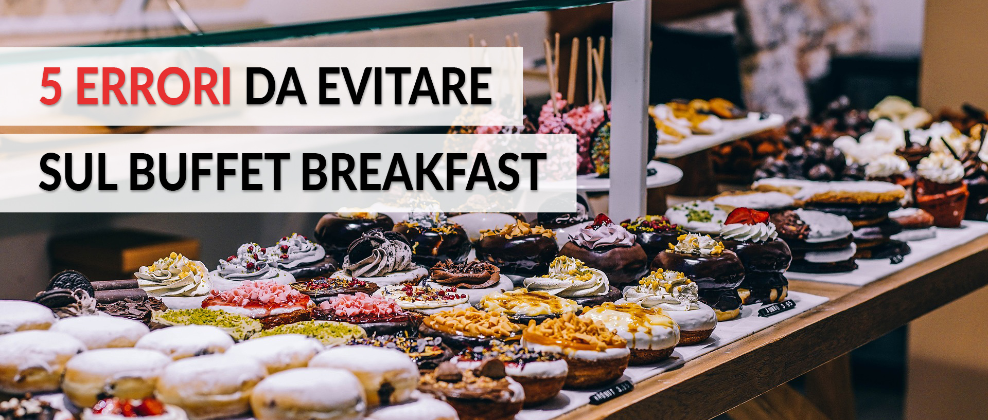 errori da evitare nel buffet breakfast